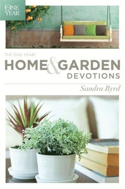 Sandra Byrd - One Year Home and Garden Devotions, E-bok