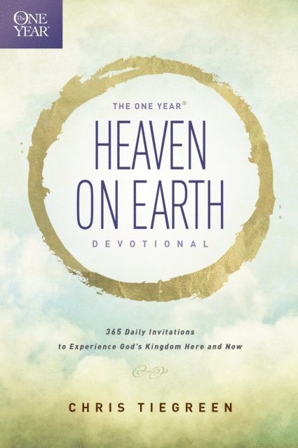 Chris Tiegreen - One Year Heaven on Earth Devotional, E-bok