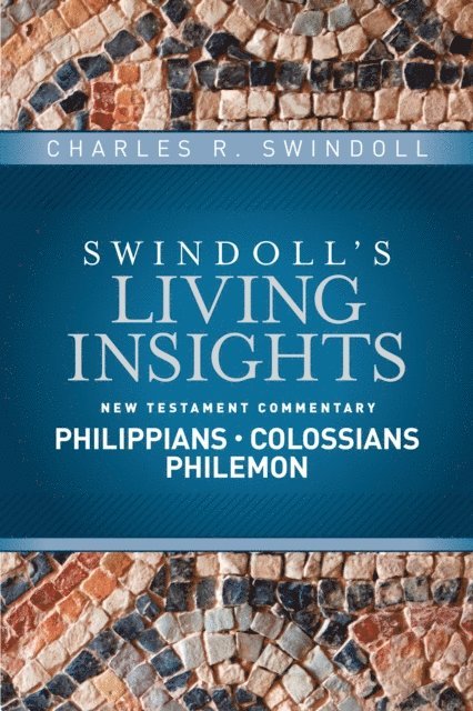 Charles R. Swindoll - Insights on Philippians, Colossians, Philemon, E-bok