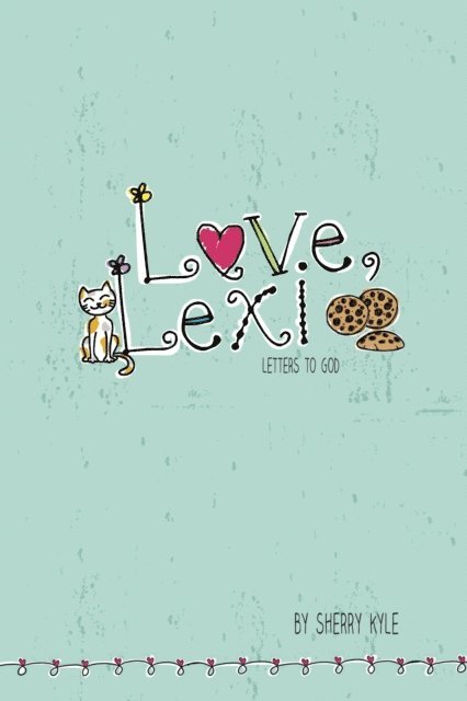 Sherry Kyle - Love, Lexi, E-bok