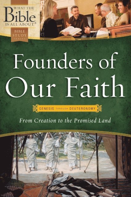 Founders of Our Faith: Genesis through Deuteronomy