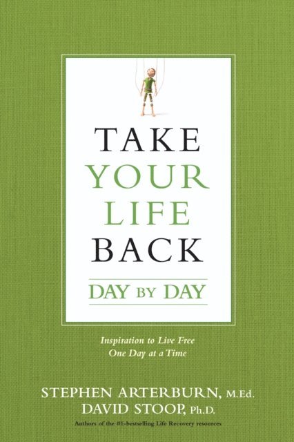 David Stoop, Stephen Arterburn - Take Your Life Back Day by Day, E-bok