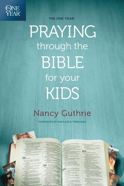 Nancy Guthrie - One Year Praying through the Bible for Your Kids, E-bok