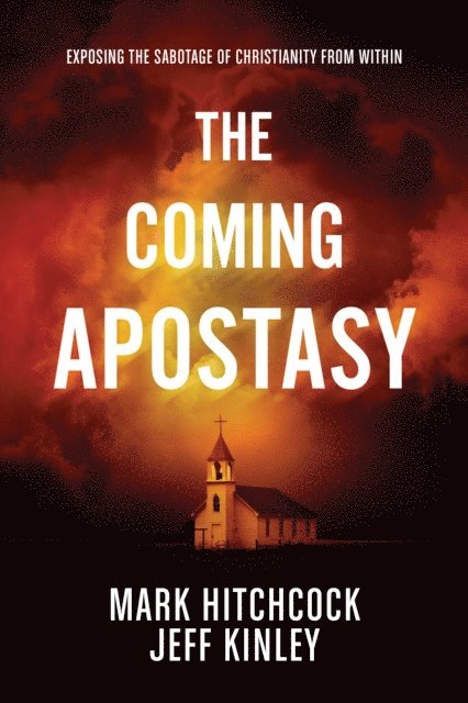 Jeff Kinley, Mark Hitchcock - Coming Apostasy, E-bok