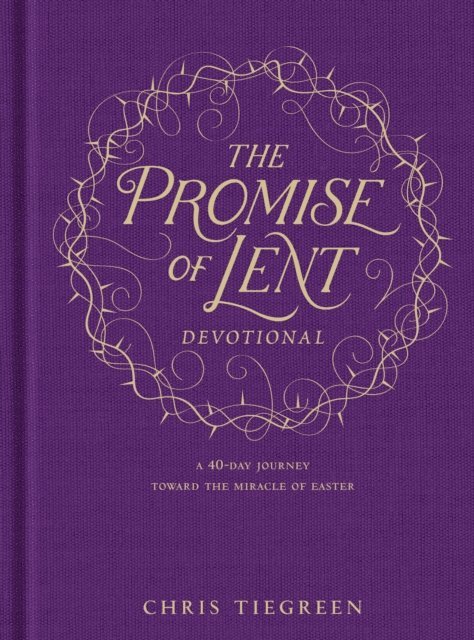 Chris Tiegreen - Promise of Lent Devotional, E-bok