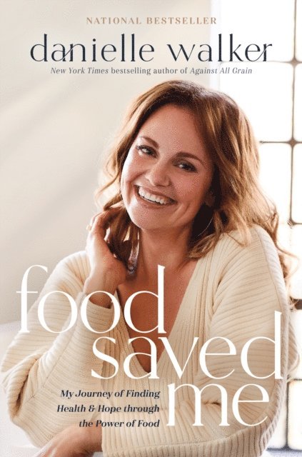 Danielle Walker - Food Saved Me, E-bok