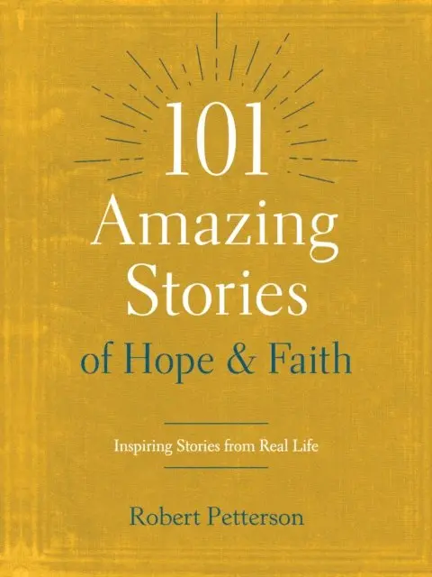 Robert Petterson - 101 Amazing Stories of Hope and Faith, E-bok. Tillgänglighet: Lägg i varukorg