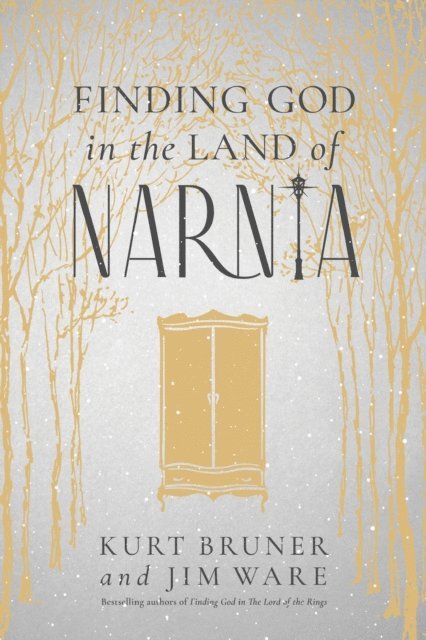 Jim Ware, Kurt Bruner - Finding God in the Land of Narnia, E-bok