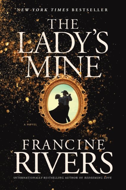 Francine Rivers - Lady's Mine, E-bok
