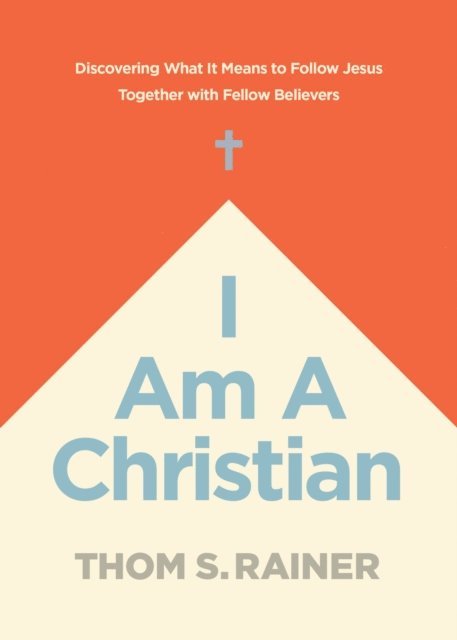 Thom S. Rainer - I Am a Christian, E-bok