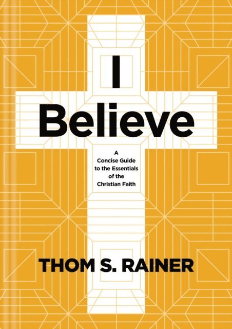 Thom S. Rainer - I Believe, E-bok
