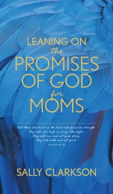 Sally Clarkson - Leaning on the Promises of God for Moms, E-bok
