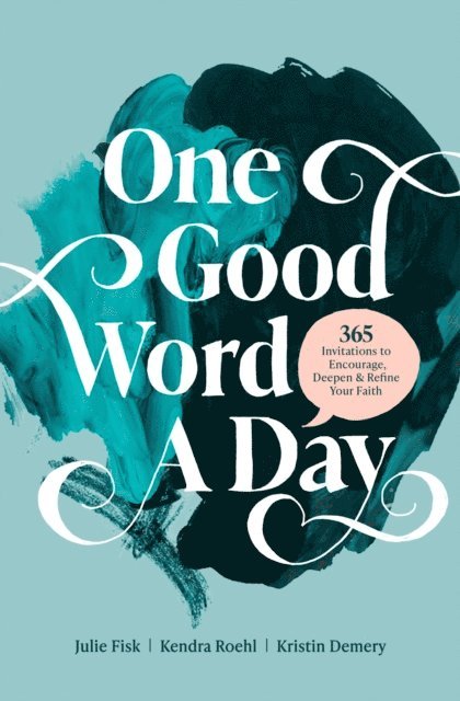 Julie Fisk, Kendra Roehl, Kristin Demery - One Good Word a Day, E-bok