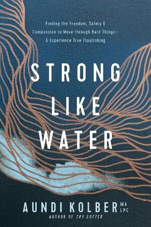 Aundi Kolber - Strong like Water, Häftad