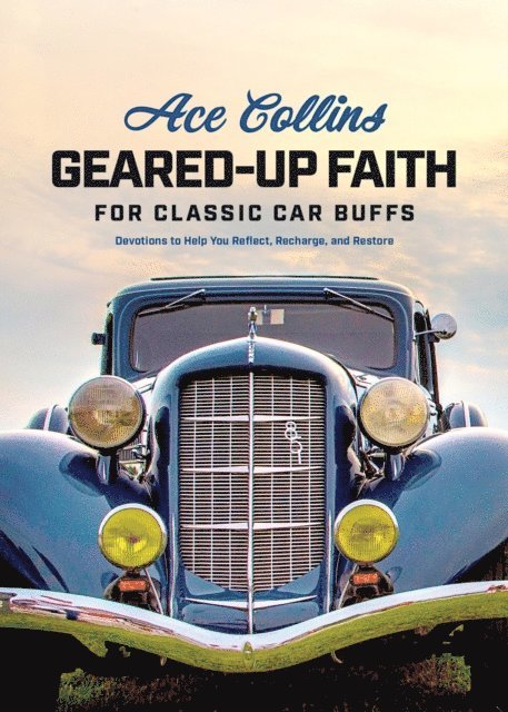 Ace Collins - Geared-Up Faith for Classic Car Buffs, E-bok