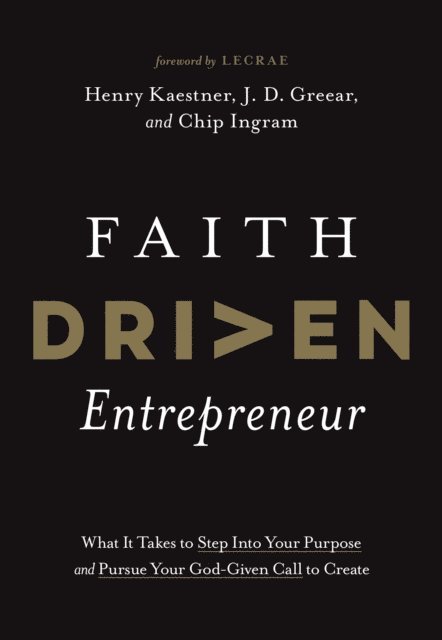 Chip Ingram, J. D. Greear, Henry Kaestner - Faith Driven Entrepreneur, E-bok