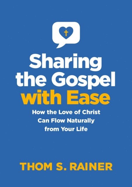 Thom S. Rainer - Sharing the Gospel with Ease, E-bok