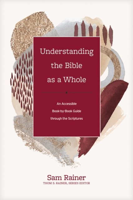 Sam Rainer - Understanding the Bible as a Whole, E-bok