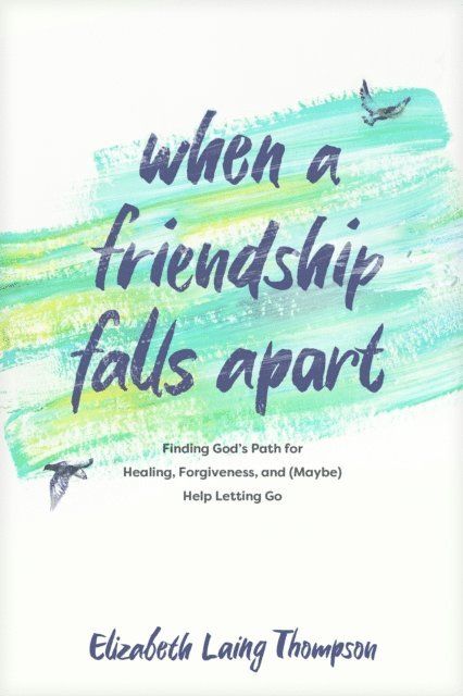 Elizabeth Laing Thompson - When a Friendship Falls Apart, E-bok. Tillgänglighet: Lägg i varukorg