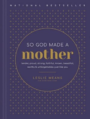 Leslie Means - So God Made a Mother, Inbunden