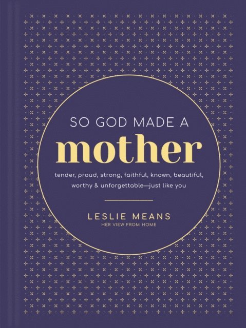 Leslie Means - So God Made a Mother, E-bok