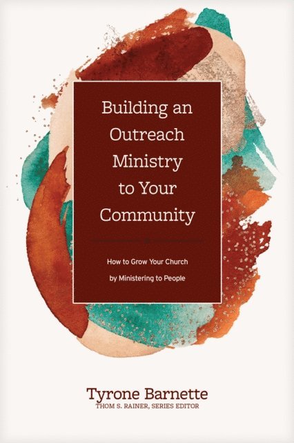 Tyrone Barnette - Building an Outreach Ministry to Your Community, E-bok