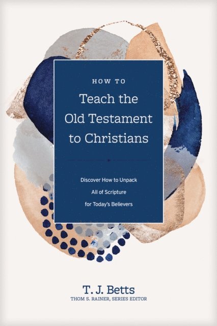 T. J. Betts - How to Teach the Old Testament to Christians, E-bok
