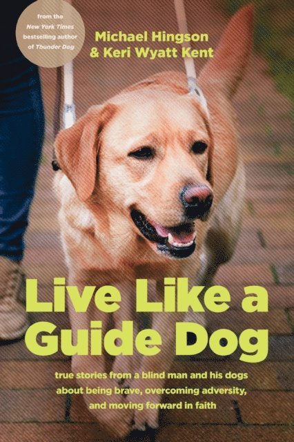Keri Wyatt Kent, Michael Hingson - Live like a Guide Dog, E-bok