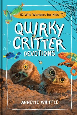 Annette Whipple - Quirky Critter Devotions, Inbunden