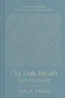 Kayla Craig - Our Daily Breath Devotional, Inbunden. Tillgänglighet: Lägg i varukorg