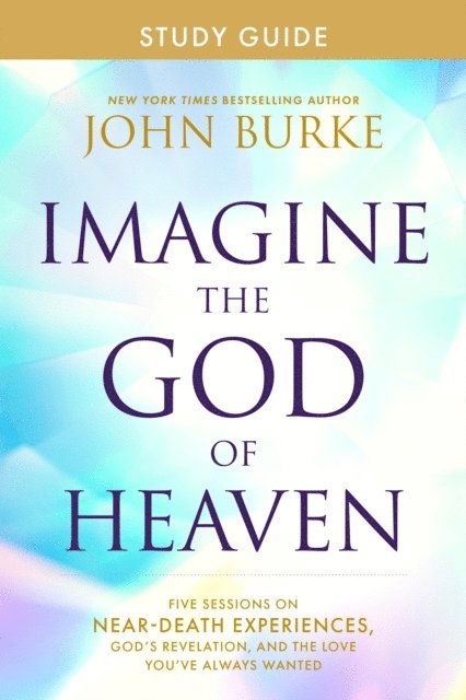 John Burke - Imagine the God of Heaven Study Guide, E-bok