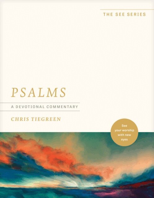 Chris Tiegreen - Psalms: A Devotional Commentary, E-bok