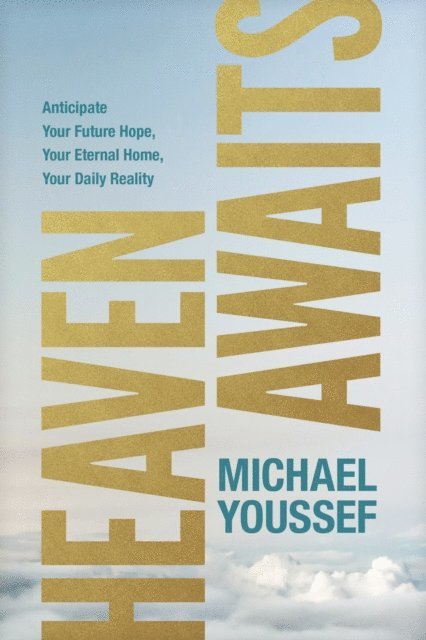 Michael Youssef - Heaven Awaits, E-bok