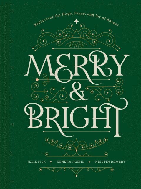 Julie Fisk, Kendra Roehl, Kristin Demery - Merry and Bright, E-bok