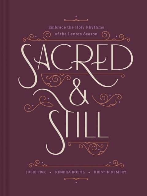 Julie Fisk, Kendra Roehl, Kristin Demery - Sacred and Still, E-bok