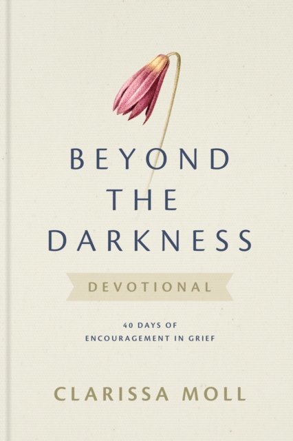 Clarissa Moll - Beyond the Darkness Devotional, E-bok