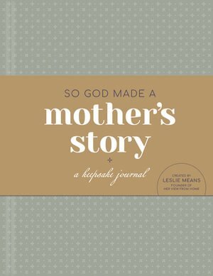 Leslie Means - So God Made a Mother's Story, Inbunden