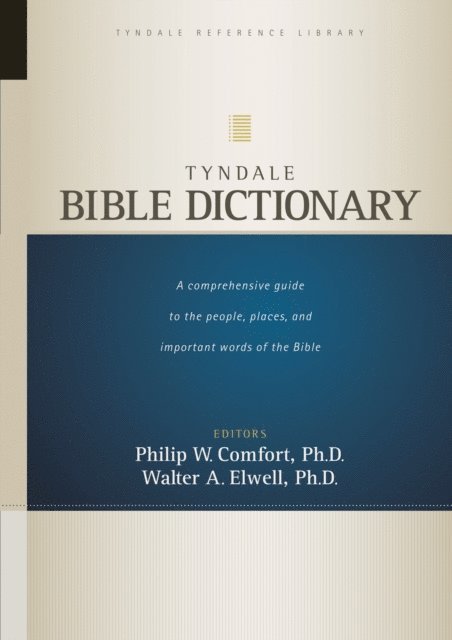 Philip W. Comfort, Walter A. Elwell - Tyndale Bible Dictionary, E-bok