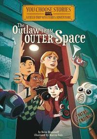 Outlaw from Outer Space: an Interactive Mystery Adventure (You Choose Stories: Field Trip Mysteries)