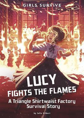Julie Gilbert - Lucy Fights the Flames: A Triangle Shirtwaist Factory Survival Story, Inbunden