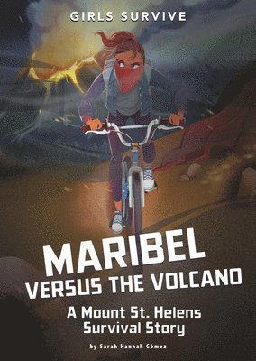 Sarah Hannah Gómez - Maribel Versus the Volcano: A Mount St. Helens Survival Story, Inbunden