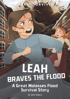 Julie Gilbert - Leah Braves the Flood: A Great Molasses Flood Survival Story, Häftad