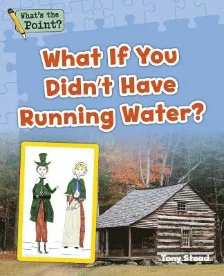 Capstone Classroom, Tony Stead - What If You Didn't Have Running Water?, Häftad. Tillgänglighet: Lägg i varukorg