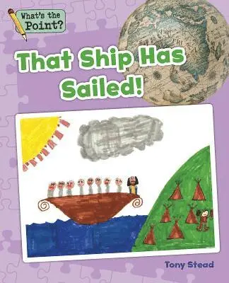 Capstone Classroom, Tony Stead - That Ship Has Sailed!, Häftad. Tillgänglighet: Lägg i varukorg