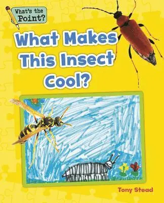 Capstone Classroom, Tony Stead - What Makes This Insect Cool?, Häftad. Tillgänglighet: Lägg i varukorg