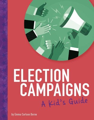 Emma Bernay, Emma Carlson Berne - Election Campaigns: A Kid's Guide, Häftad