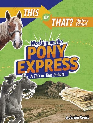 Jessica Rusick - Working on the Pony Express: A This or That Debate, Häftad