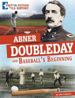 Nel Yomtov - Abner Doubleday and Baseball's Beginning: Separating Fact from Fiction, Inbunden