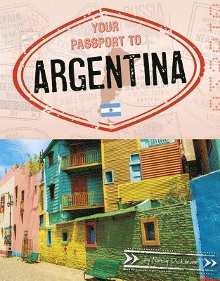 Nancy Dickmann - Your Passport to Argentina, Inbunden