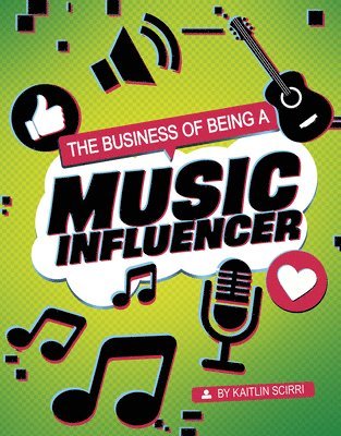 Kaitlin Scirri - The Business of Being a Music Influencer, Inbunden